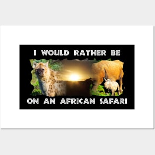 I Would Rather Be On An African Safari Wildlife Collage Posters and Art